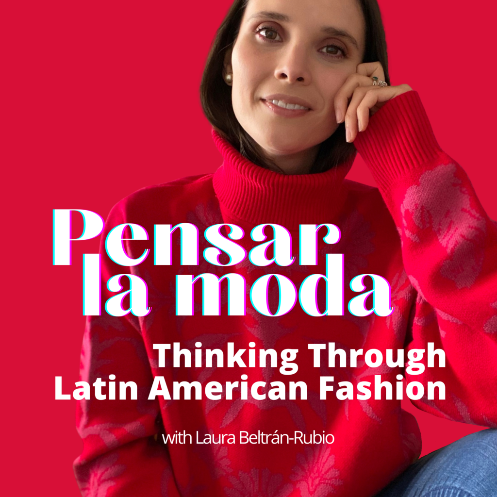 Foto de Laura Beltrán-Rubio con las palabras "Pensar la moda / Thinking Through Latin American Fashion" inscritas