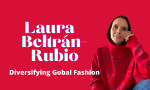Photo of Dr. Laura Beltrán-Rubio with the header: "Laura Beltran-Rubio / Diversifying Global Fashion"