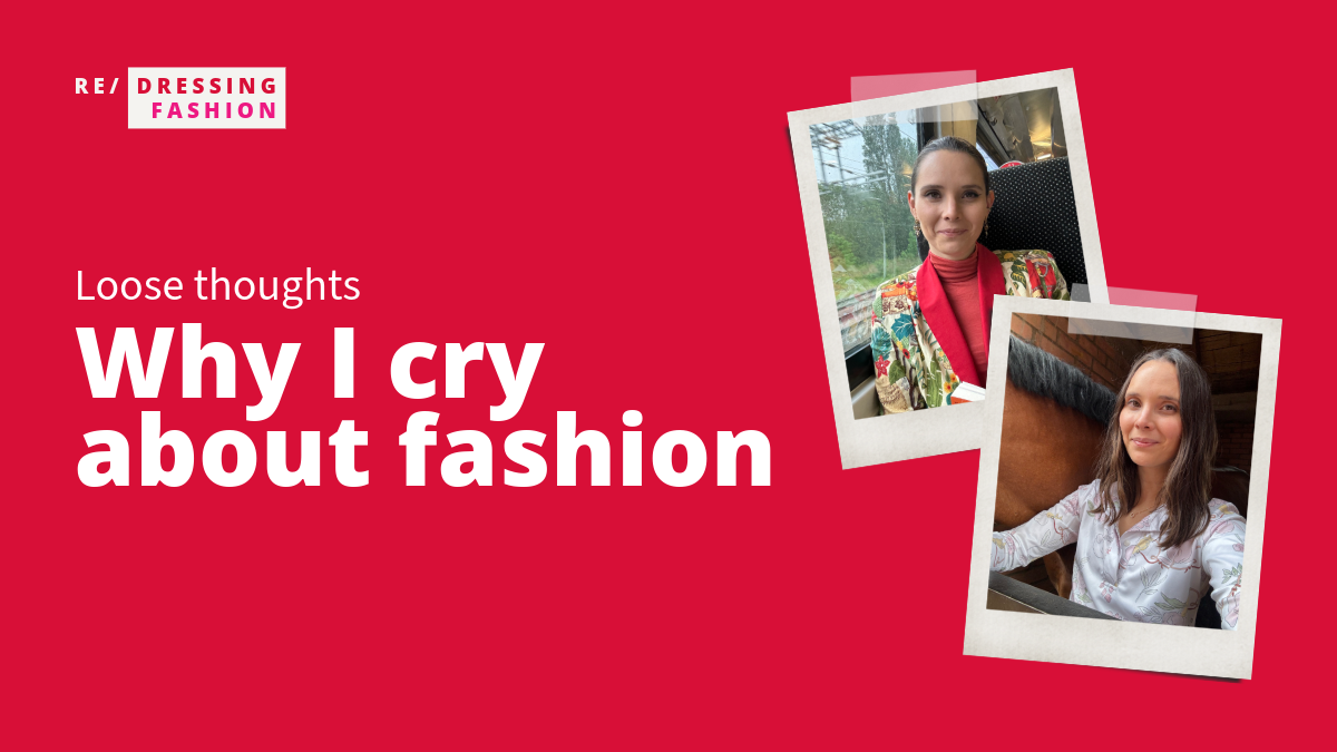 Why I cry about fashion